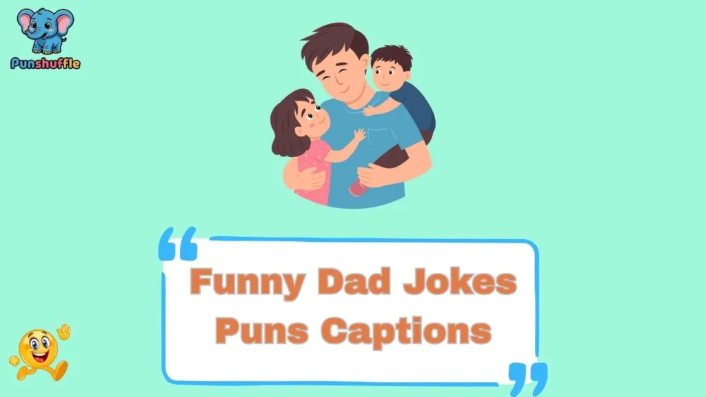 Funny Dad Jokes Puns Captions