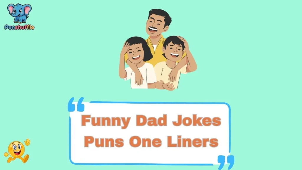 Funny Dad Jokes Puns One Liners