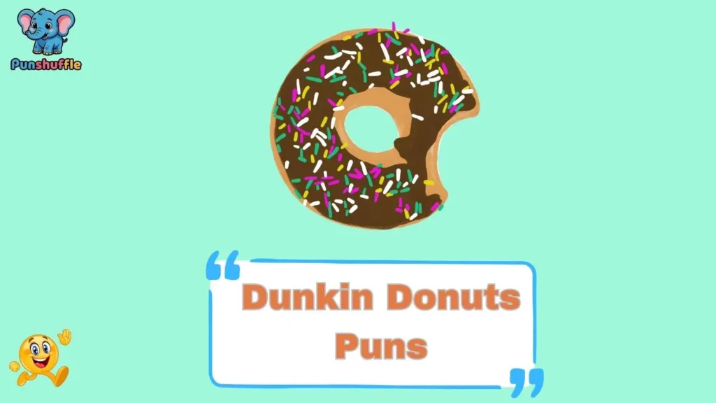 Dunkin Donuts Puns