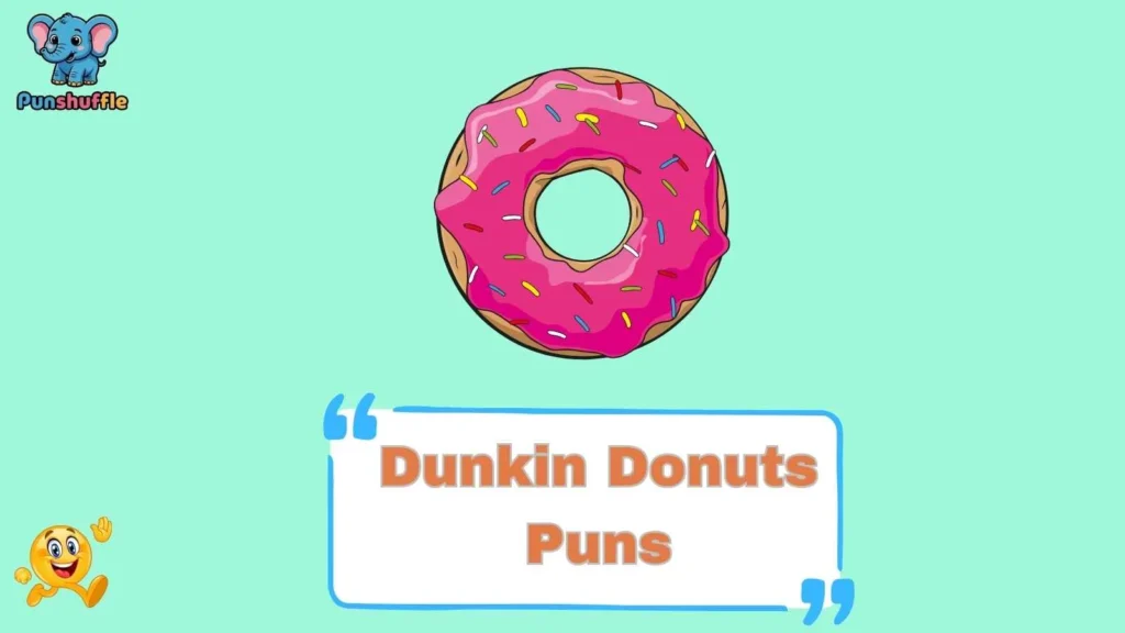 Dunkin Donuts Puns