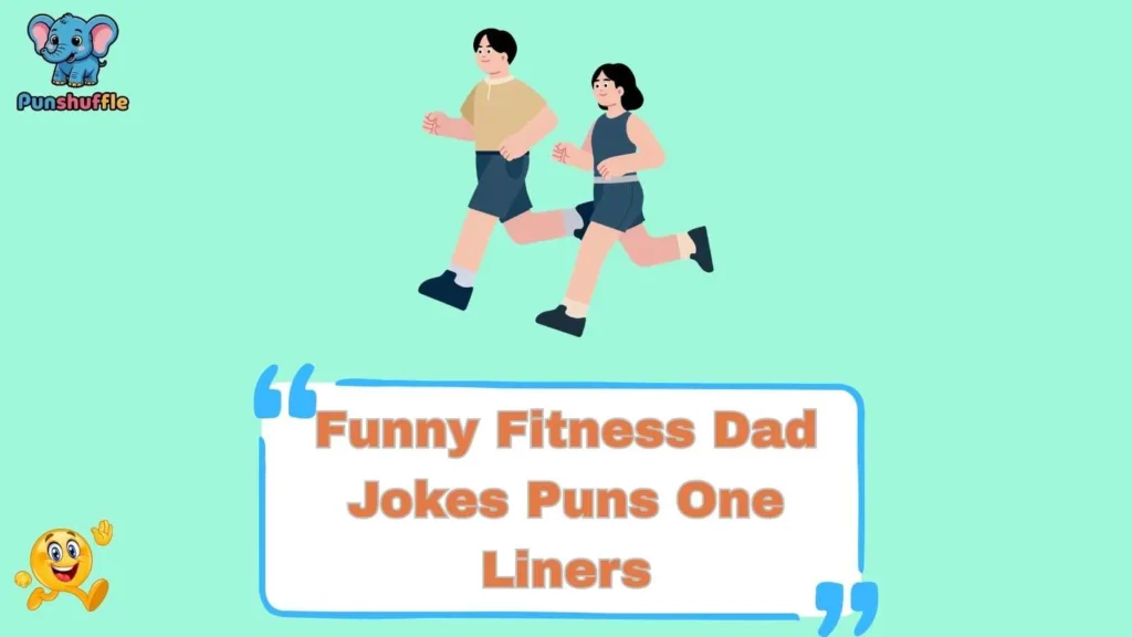Funny Fitness Dad Jokes Puns One Liners