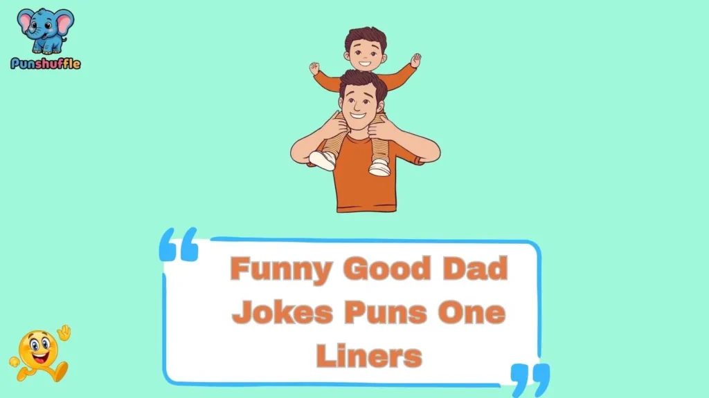Funny Good Dad Jokes Puns One Liners