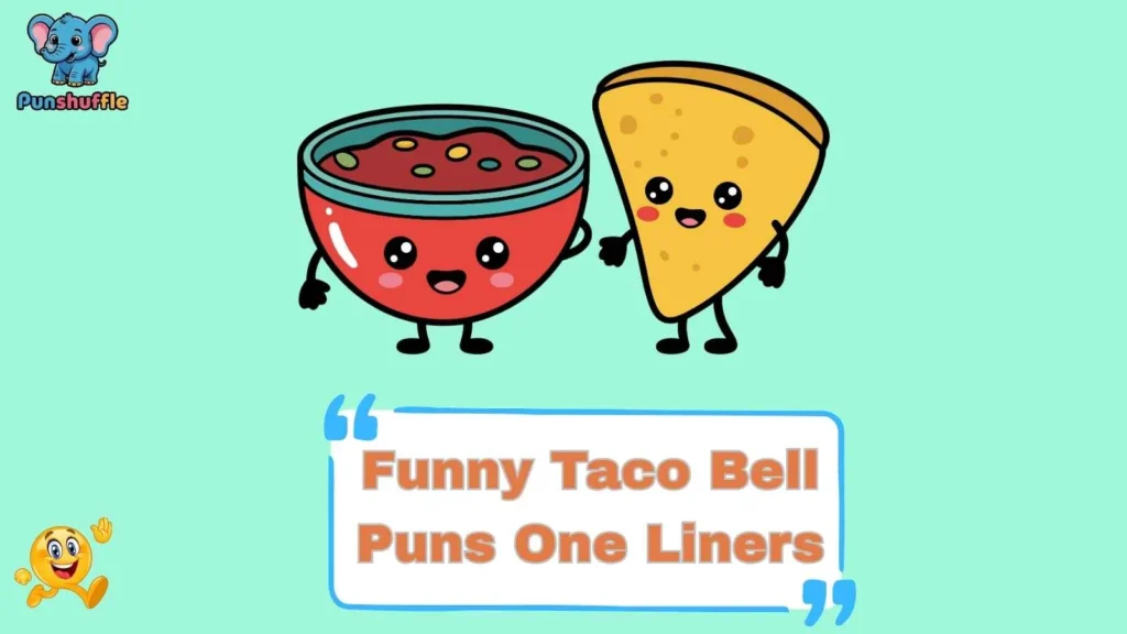 Funny Taco Bell Puns One Liners