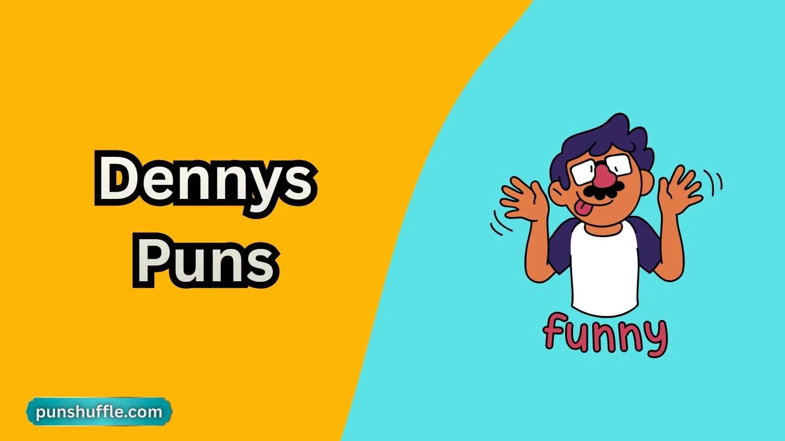 Dennys Puns