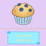 eye jokes one liners