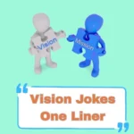Vision Jokes One Liner