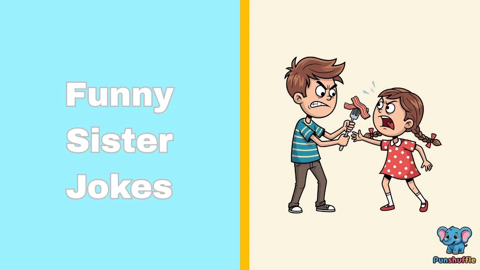 Funny Sister Jokes